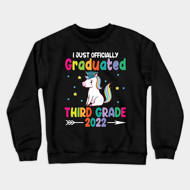 Unicorn Student I Just Officially Graduated Third Grade 2022 Crewneck Sweatshirt by Cowan79